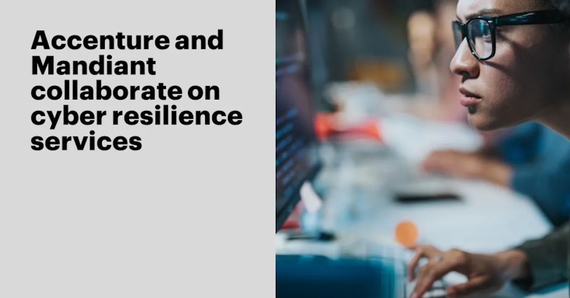 Accenture и Mandiant сотрудничают, чтобы помочь организациям повысить устойчивость бизнеса к киберугрозам